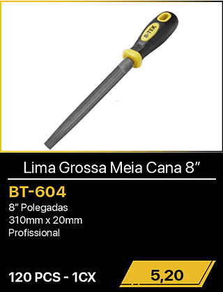 Lima Grossa Meia Cana 8” 120PCS R$5,20