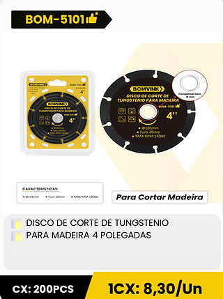 DISCO DE CORTE DE TUNGSTENIO PARA MADEIRA 4 POLEGADAS CX: 200PCS 1CX: 8,30/Un