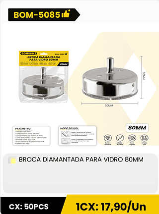 BROCA DIAMANTADA PARA VIDRO 80MM CX: 50PCS 1CX: 17,90/Un