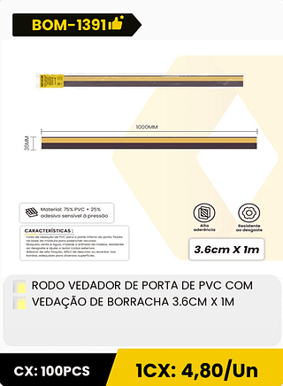 RODO VEDADOR DE PORTA DE PVC COM VEDAÇÃO DE BORRACHA 3.6CM X 1M CX: 100PCS 1CX: 4,80/Un