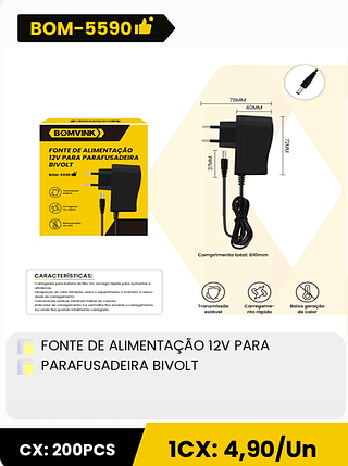 FONTE DE ALIMENTAÇÃO 12V PARA PARAFUSADEIRA BIVOLT CX: 200PCS 1CX: 4,90/Un