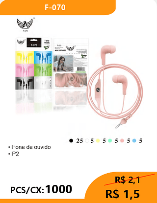 FONE DE OUVIDO PCS/CX:1000 R$1,5