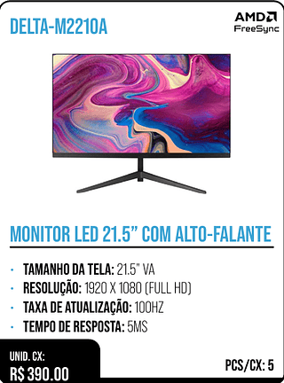 MONITOR LED 21.5” COM ALTO-FALANTE UNID. CX: R$ 390.00 PCS/CX: 5