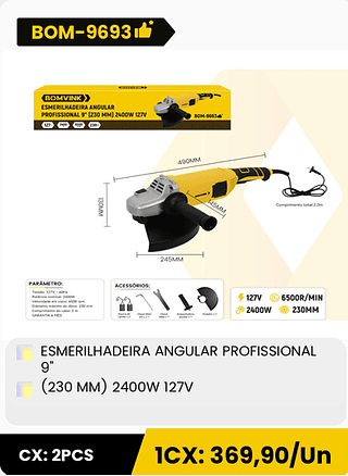ESMERILHADEIRA ANGULAR PROFISSIONAL (230 MM) 2400W 127V CX: 2PCS 1CX: 369,90/Un