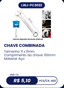CHAVE COMBINADA UNID. CX: R$ 5,10 PCS/CX: 400