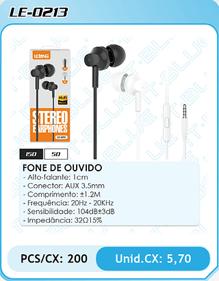 FONE DE OUVIDO - Alto-falante: 1cm - Conector: AUX 3.5mm - Comprimento: ±1.2M - Frequência: 20Hz - 20KHz - Sensibilidade: 104dB±3dB - Impedância: 32215% PCS/CX: 200 Unid.CX: 5,70