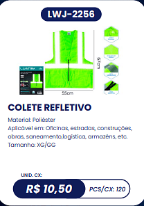 COLETE REFLETIVO UNID. CX: R$ 10,50 PCS/CX: 120
