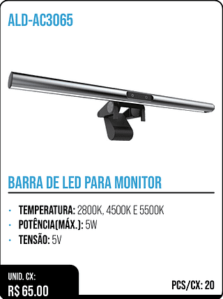 BARRA DE LED PARA MONITOR UNID. CX: R$ 65.00 PCS/CX: 20