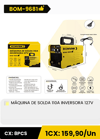 MÁQUINA DE SOLDA 110A INVERSORA 127V CX: 8PCS 1CX: 159,90/Un
