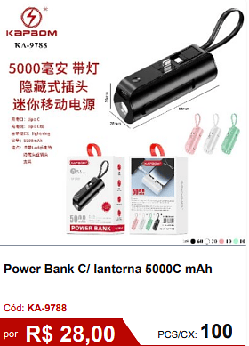Power Bank C/ lanterna 5000C mAh R$ 25.20 PCS/CX: 100