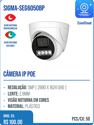 CÂMERA IP POE UNID. CX: R$ 100.00 PCS/CX: 50
