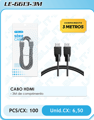 CABO HDMI - 3M de comprimento PCS/CX: 100 Unid.CX: 6,50