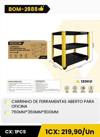 CARRINHO DE FERRAMENTAS ABERTO PARA OFICINA 760MM*360MM*800MM CX: 1PCS 1CX: 219,90/Un