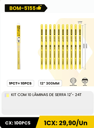 KIT COM 10 LAMINAS DE SERRA 12"- 24T CX: 100PCS 1CX: 29,90/Un
