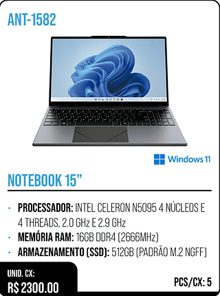 NOTEBOOK 15” UNID. CX: R$ 2300.00 PCS/CX: 5