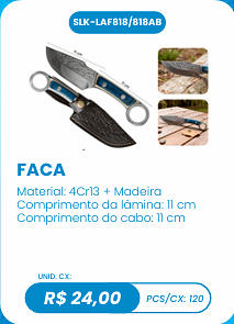 FACA UNID. CX: R$ 24,00 PCS/CX: 120