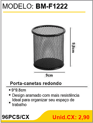 Porta-canetas redondo 96PCS/CX Unid.CX: 2,90