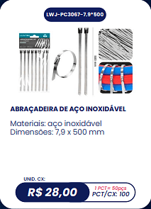 ABRAÇADEIRA DE AÇO INOXIDÁVEL UNID. CX: R$ 28,00 PCT/CX: 100