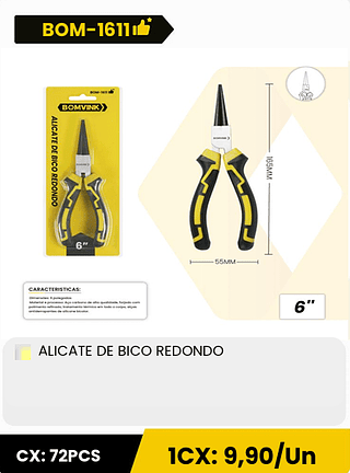 ALICATE DE BICO REDONDO CX: 72PCS 1CX: 9,90/Un