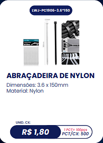 ABRAÇADEIRA DE NYLON UNID. CX: R$ 1,80 PCT/CX: 500