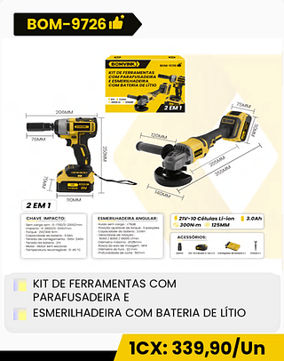 KIT DE FERRAMENTAS COM PARAFUSADEIRA E ESMERILHADEIRA COM BATERIA DE LÍTIO CX: 4PCS 1CX: 339,90/Un