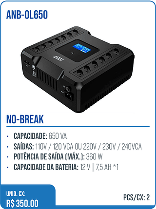 NO-BREAK UNID. CX: R$ 350.00 PCS/CX: 2