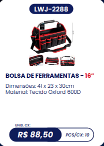 BOLSA DE FERRAMENTAS - 16” UNID. CX: R$ 88,50 PCS/CX: 10