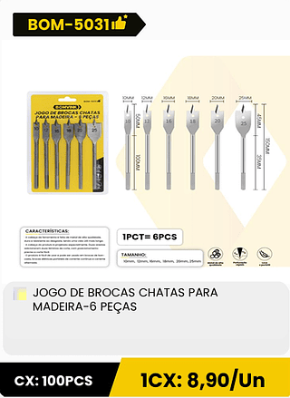 JOGO DE BROCAS CHATAS PARA MADEIRA-6 PEÇAS CX: 100PCS 1CX: 8,90/Un