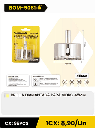 BROCA DIAMANTADA PARA VIDRO 45MM CX: 96PCS ICX: 8,90/Un