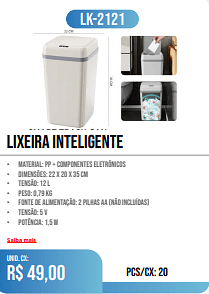 LIXEIRA INTELIGENTE PCS/CX: 20 UNID. CX: r$ 49,00