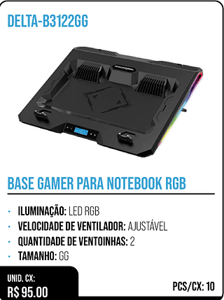 BASE GAMER PARA NOTEBOOK RGB UNID. CX: R$ 95.00 PCS/CX: 10