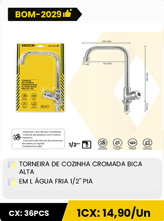 TORNEIRA DE COZINHA CROMADA BICA ALTA EM L ÁGUA FRIA 1/2" PIA CX: 36PCS 1CX: 14,90/Un