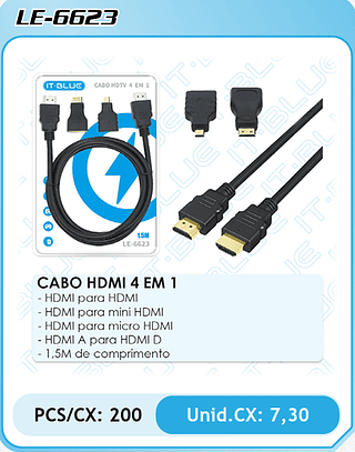CABO HDMI 4 EM 1 - HDMI para HDMI - HDMI para mini HDMI - HDMI para micro HDMI - HDMI A para HDMI D - 1,5M de comprimento PCS/CX: 200 Unid.CX: 7,30