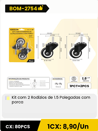 Kit com 2 Rodízios de 1.5 Polegadas com porca CX: 80PCS ICX: 8,90/Un