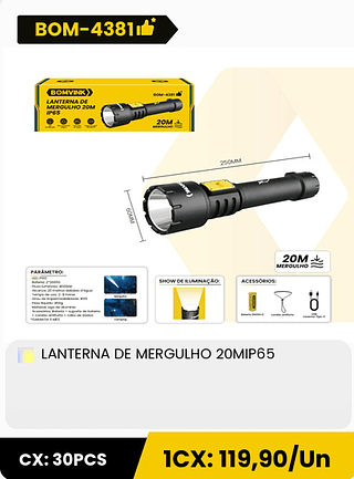 LANTERNA DE MERGULHO 20MIP65 CX: 30PCS 1CX: 119,90/Un