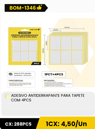 ADESIVO ANTIDERRAPANTE PARA TAPETE COM 4PCS CX: 288PCS 1CX: 4,50/Un