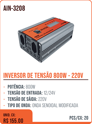 INVERSOR DE TENSÃO 800W - 220V UNID. CX: R$ 155.00 PCS/CX: 20