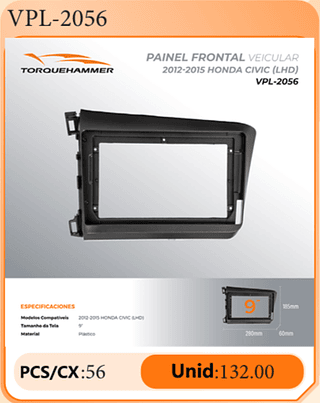 PAINEL FRONTAL VEICULAR 2012-2015 HONDA CIVIC (LHD) PCS/CX:56 Unid:132.00