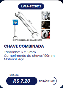 CHAVE COMBINADA UNID. CX: R$ 7,20 PCS/CX: 160