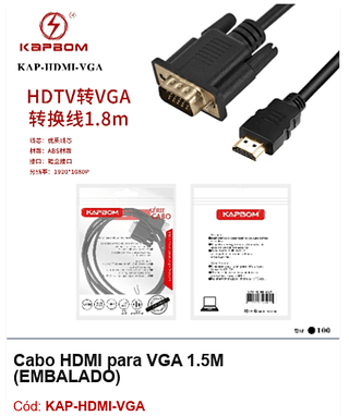 Cabo HDMI para VGA 1.5M R$ 6,75 PCS/CX:100