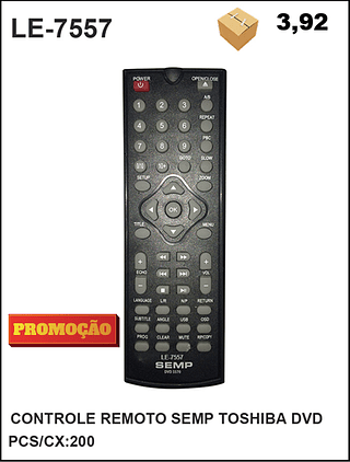 CONTROLE REMOTO SEMP TOSHIBA DVD 200PÇ=3,92$