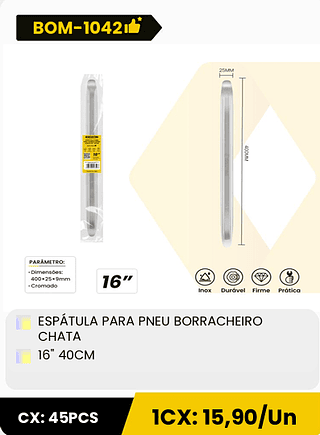 ESPATULA PARA PNEU BORRACHEIRO CHATA 16" 40CM CX: 45PCS 1CX: 15,90/Un