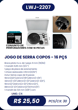 JOGO DE SERRA COPOS - 16 PÇS UNID. CX: R$ 25,50 PCS/CX: 30