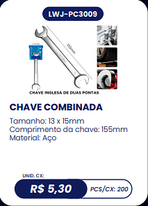 CHAVE COMBINADA UNID. CX: R$ 5,30 PCS/CX: 200