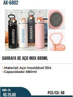 GARRAFA DE AÇO INOX 680ML UNID. CX: R$ 25.00 PCS/CX: 50