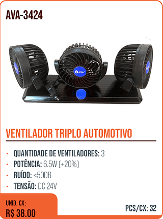 VENTILADOR TRIPLO AUTOMOTIVO UNID. CX: R$ 38.00 PCS/CX: 32