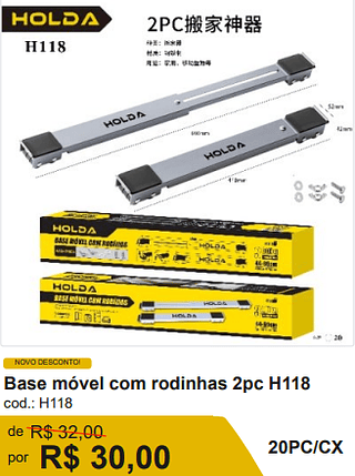 Base móvel com rodinhas 2pc R$ 27.00 R$ 30,00