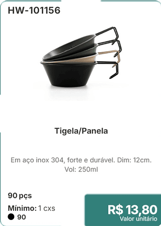 Tigela/Panela 90 pçs R$ 13,80