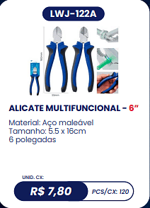 ALICATE MULTIFUNCIONAL - 6” UNID. CX: R$ 7,80 PCS/CX: 120