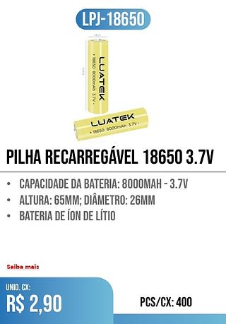 PILHA RECARREGÁVEL 18650 3.7V PCS/CX: 400 r$ 2,90